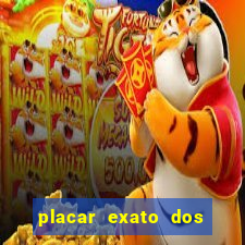 placar exato dos jogos de hoje 365